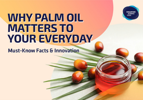 Why Palm Oil Matters to Your Everyday: Must-know Facts & Innovation