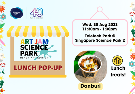 Art Jam Science Park: Lunch Pop-Up @ Teletech Park